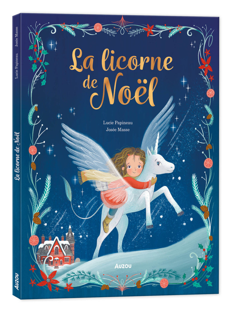 LA LICORNE DE NOËL - Lucie Papineau - AUZOU