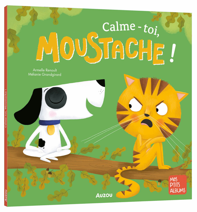 CALME-TOI, MOUSTACHE - Armelle Renoult - AUZOU