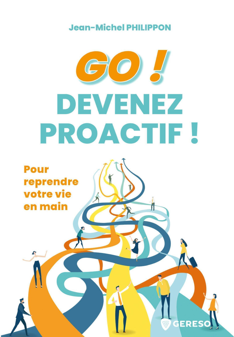 GO ! Devenez proactif ! - Jean-Michel Philippon - GERESO