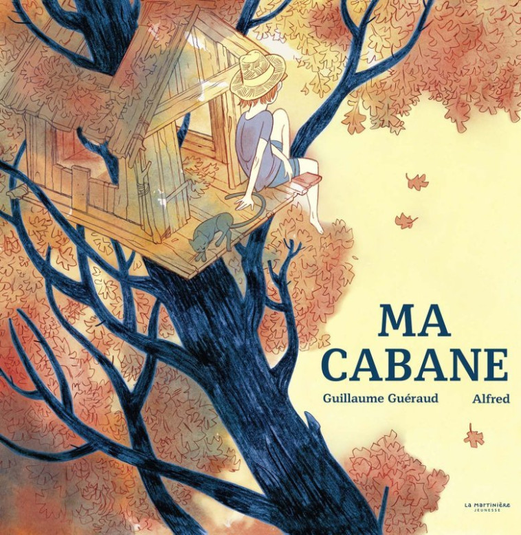 Ma cabane - Guillaume Guéraud - MARTINIERE J