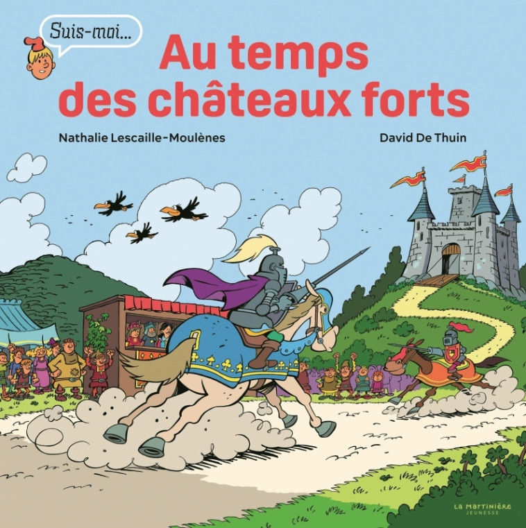 Au temps des châteaux forts - Nathalie Lescaille Moulènes - MARTINIERE J