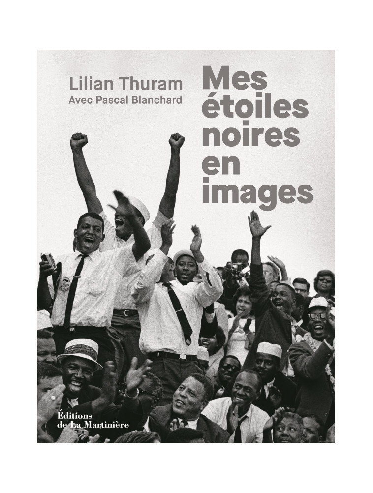 Mes étoiles noires en images - Lilian Thuram - MARTINIERE BL