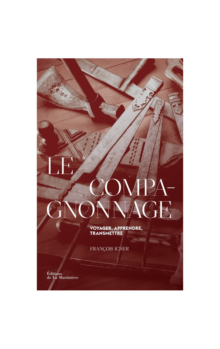 Le Compagnonnage - François ICHER - MARTINIERE BL