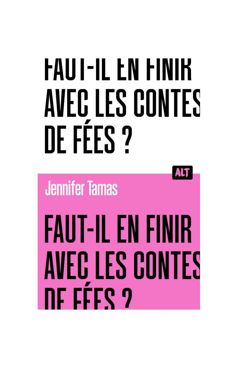 Faut-il en finir avec les contes de fées ? Collection ALT - Jennifer Tamas - MARTINIERE J