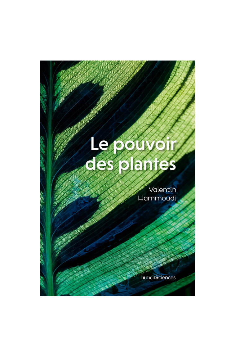 Le pouvoir des plantes - Valentin HAMMOUDI - HUMENSCIENCES