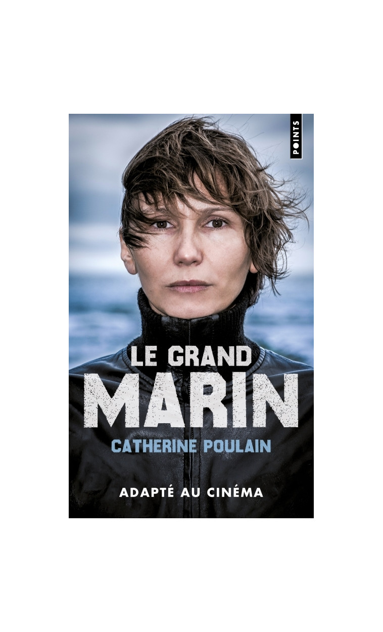 Le Grand Marin - Catherine Poulain - POINTS