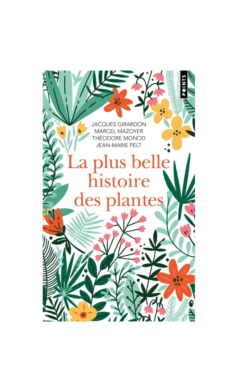 La Plus Belle Histoire des plantes - Jacques Girardon - POINTS