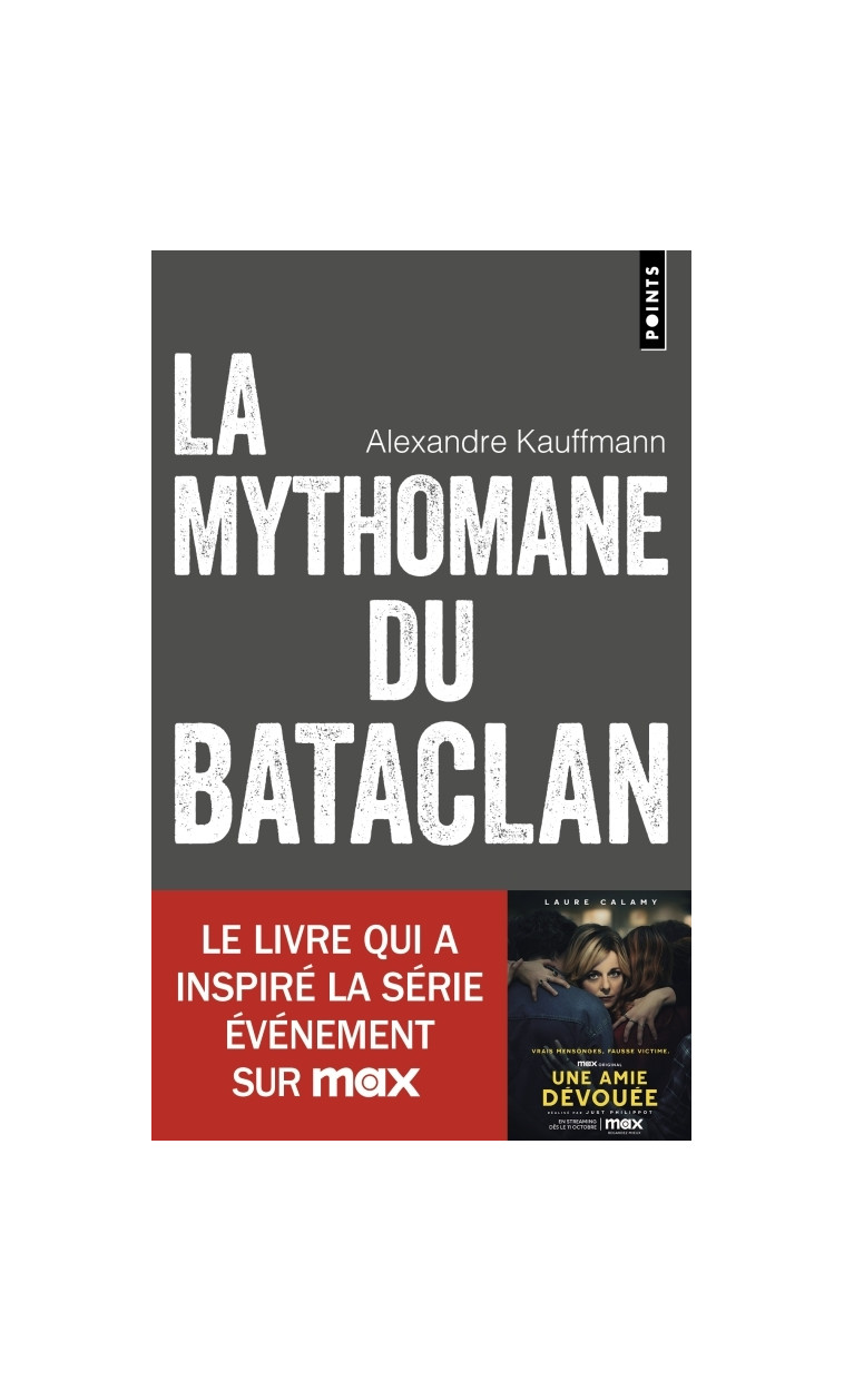 La Mythomane du Bataclan - Alexandre Kauffman - POINTS