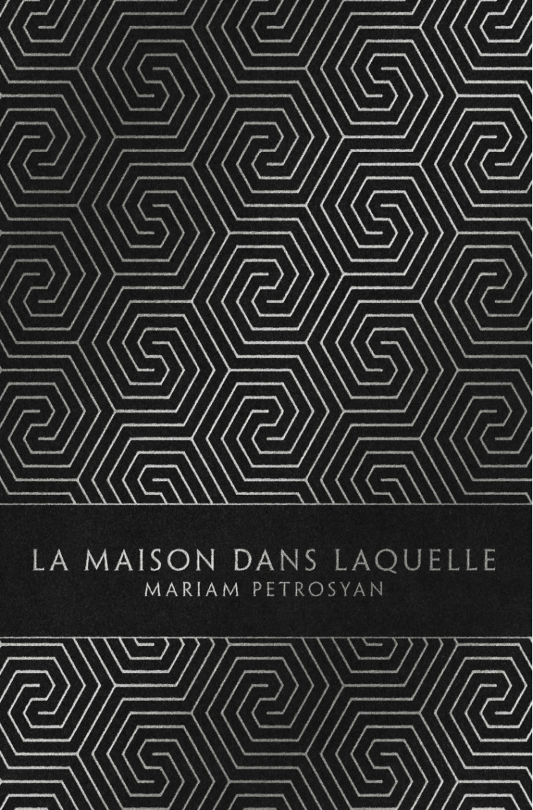 La Maison dans laquelle - Mariam PETROSYAN - LOUVERTURE