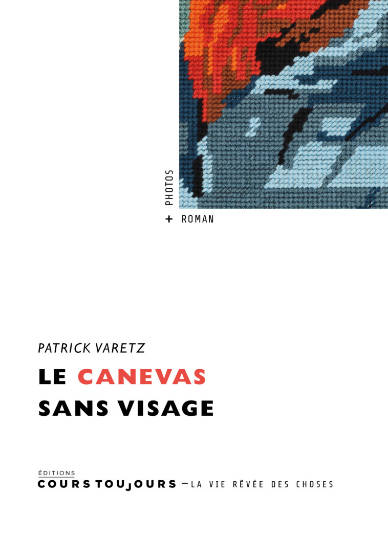 LE CANEVAS SANS VISAGE -  VARETZ PATRICK - COURS TOUJOURS