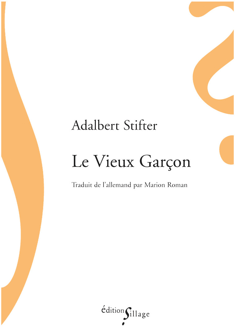 Le Vieux Garçon - Adalbert Stifter - SILLAGE