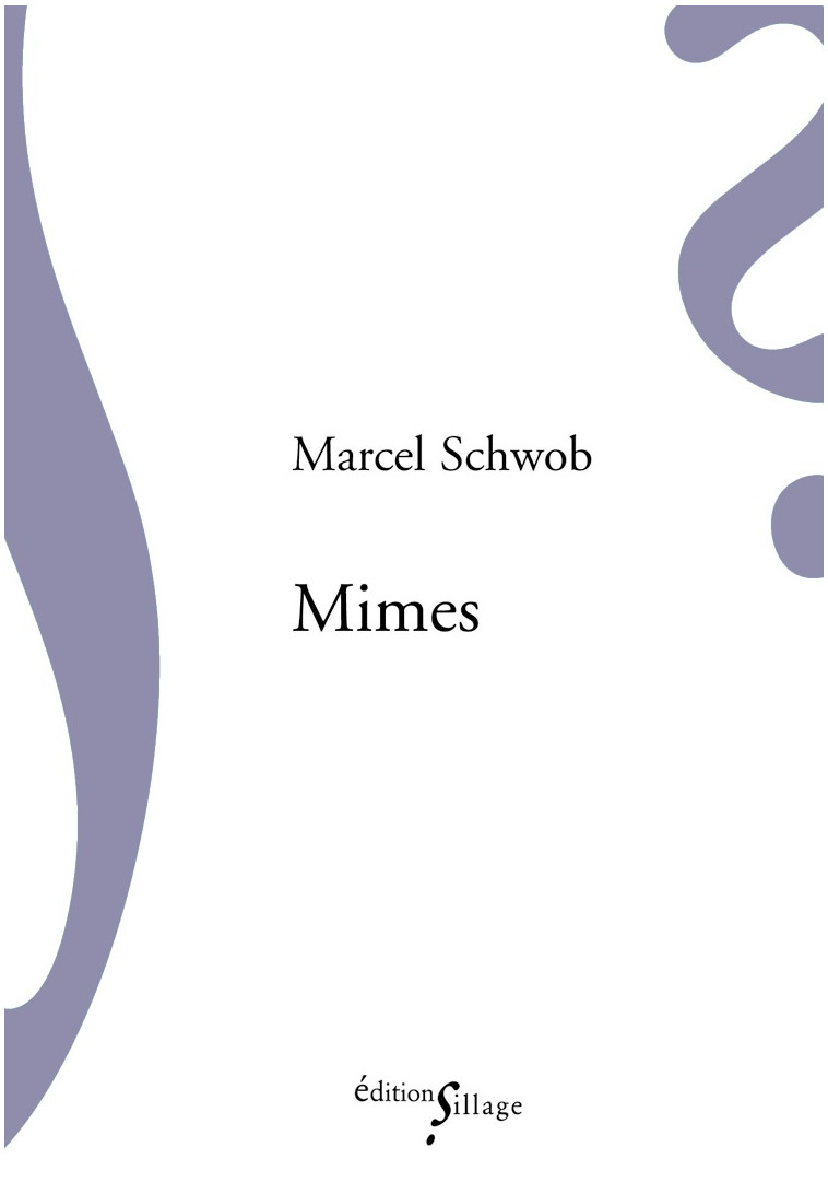 Mimes - Marcel SCHWOB - SILLAGE