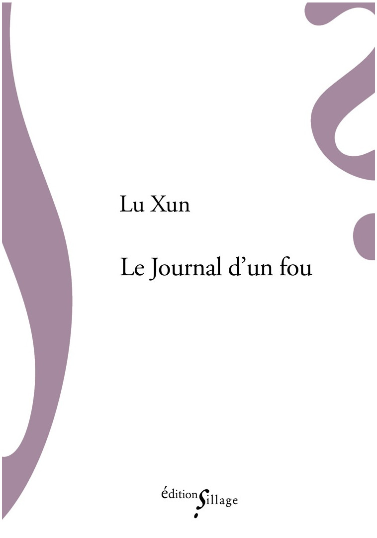 Le Journal d'un fou et autres nouvelles - Xun Lu - SILLAGE