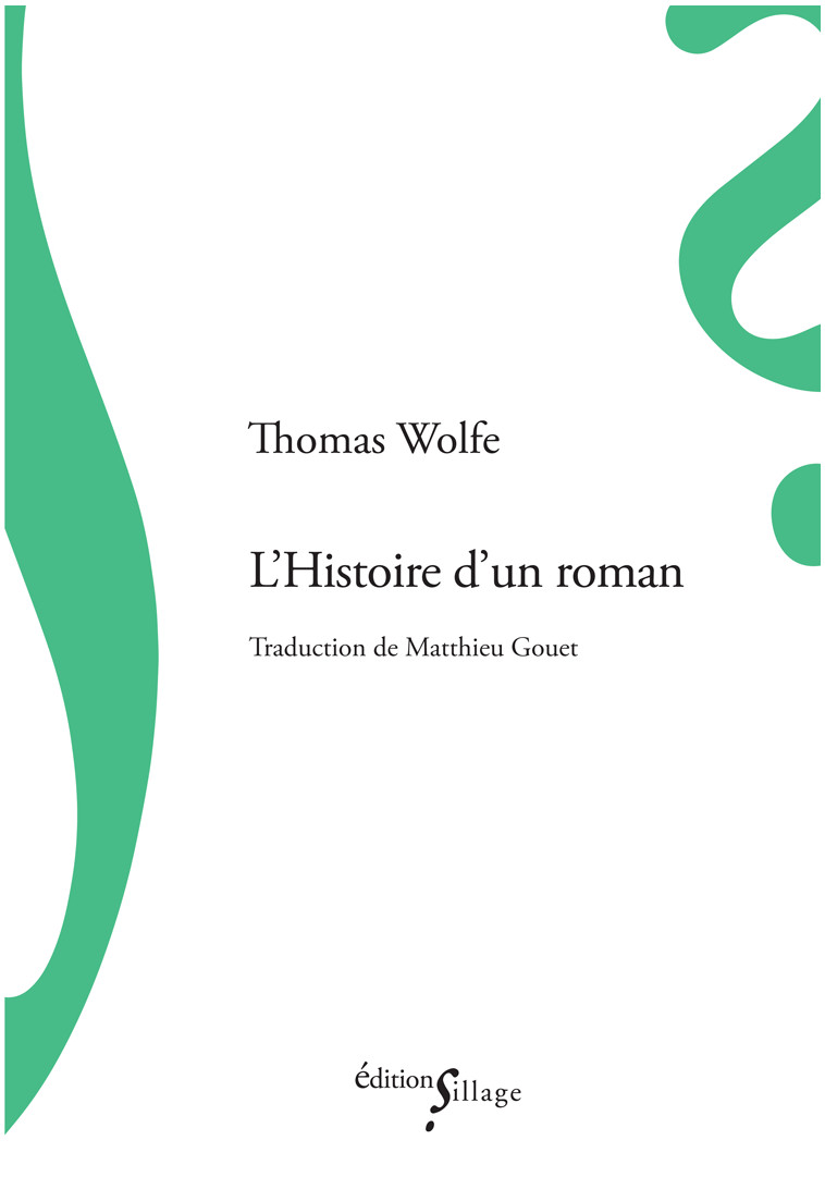 L'Histoire d'un roman - Thomas Wolfe - SILLAGE