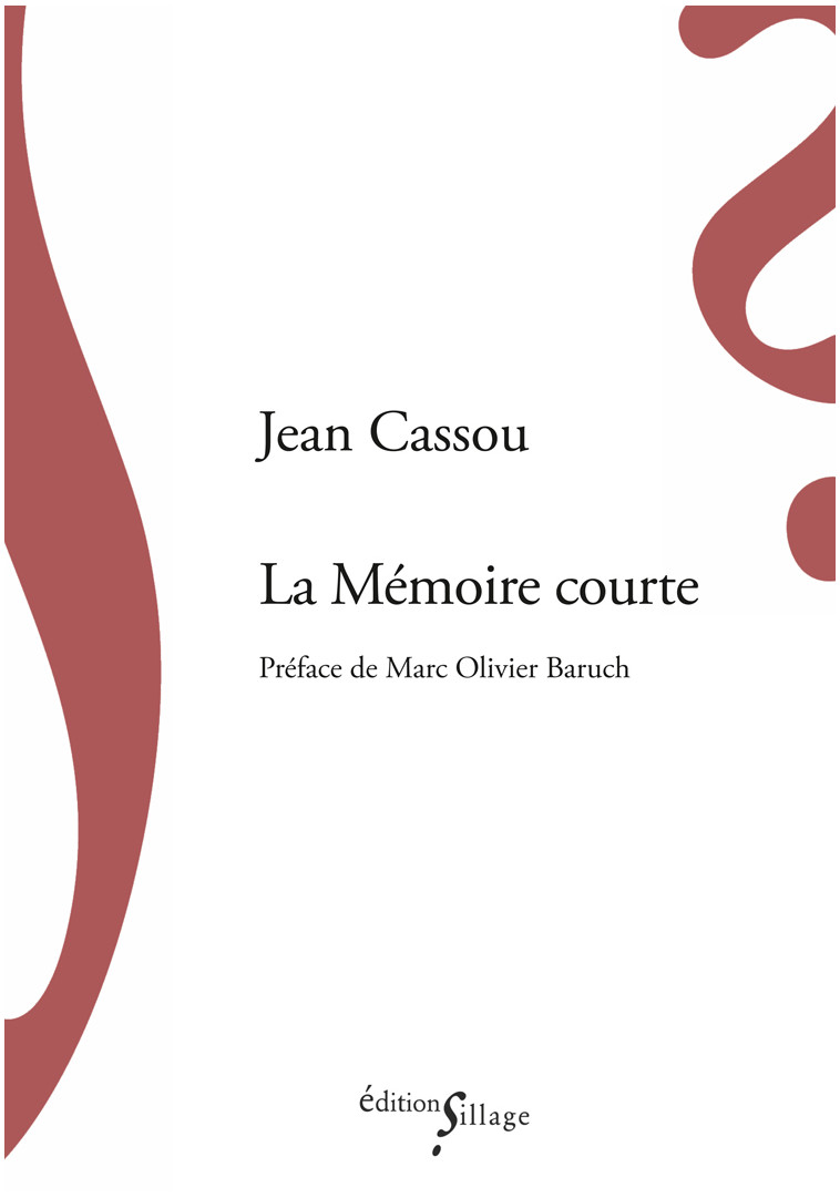 La Mémoire courte - Jean Cassou - SILLAGE