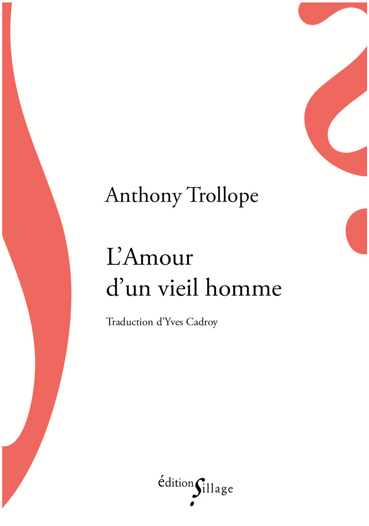 L'Amour d'un vieil homme - Anthony Trollope - SILLAGE