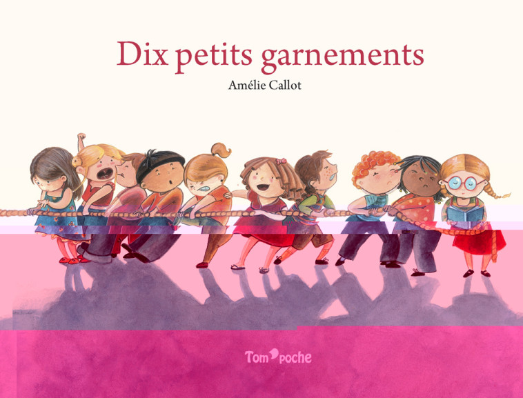 DIX PETITS GARNEMENTS - Amélie Callot - TOM POCHE