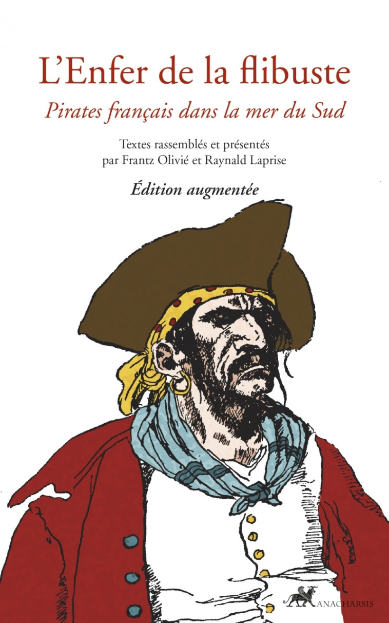 L'Enfer de la flibuste - Pirates français dans la mer du Sud - Frantz OLIVIE - ANACHARSIS