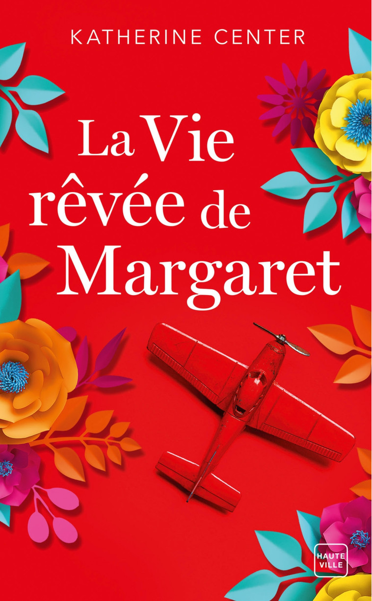 La Vie rêvée de Margaret (Prix des lectrices 2020) - Katherine Center - HAUTEVILLE