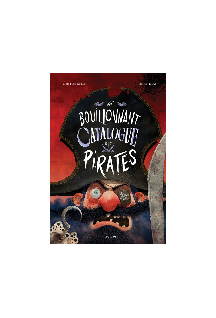 Le Bouillonnant Catalogue des pirates - Anne-Fleur Drillon - MARGOT