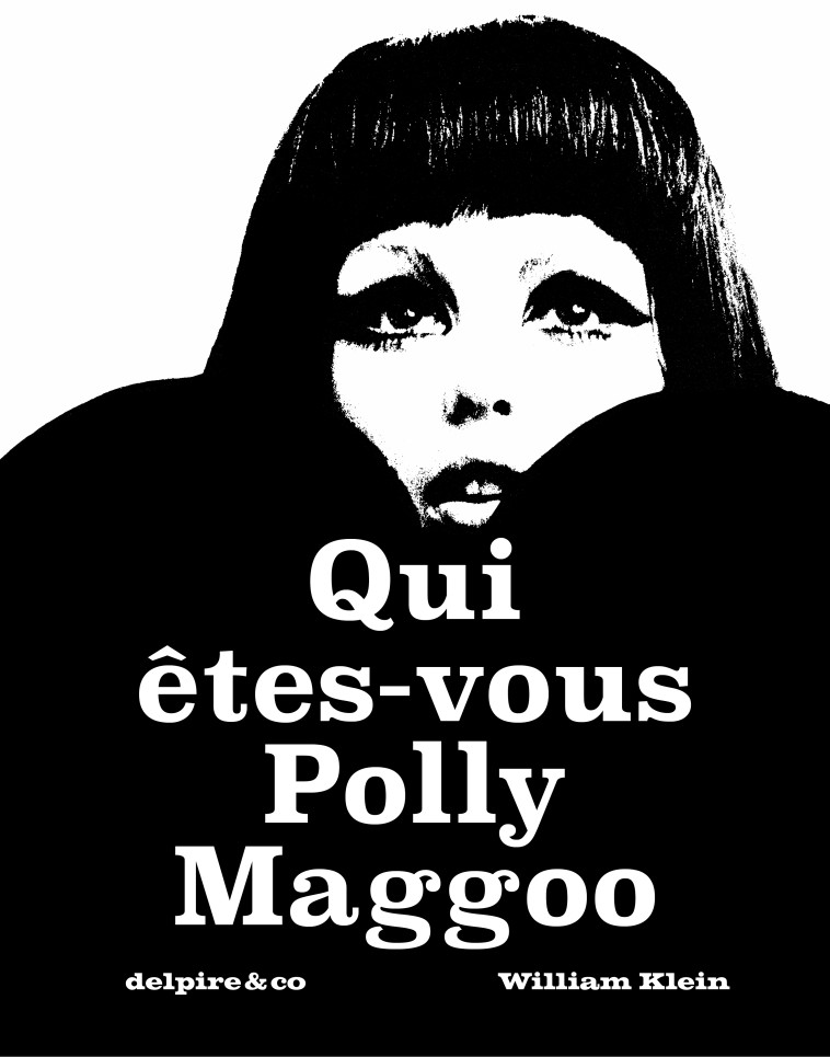 Qui êtes-vous Polly Maggoo ? - William Klein - DELPIRE