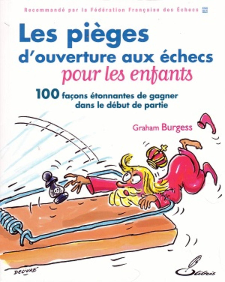 Les pièges d'ouverture aux échecs pour les enfants - Graham Burgess - OLIBRIS