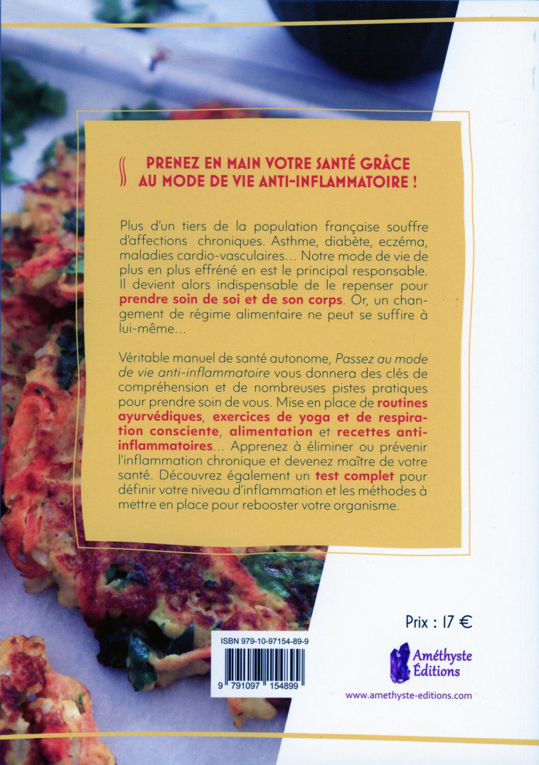 Passez au mode de vie anti inflammatoire - Recettes, yoga, ayurvéda, breathwork... Le programme holistique pour changer de vie ! - Camille  Tomat - AMETHYSTE ED