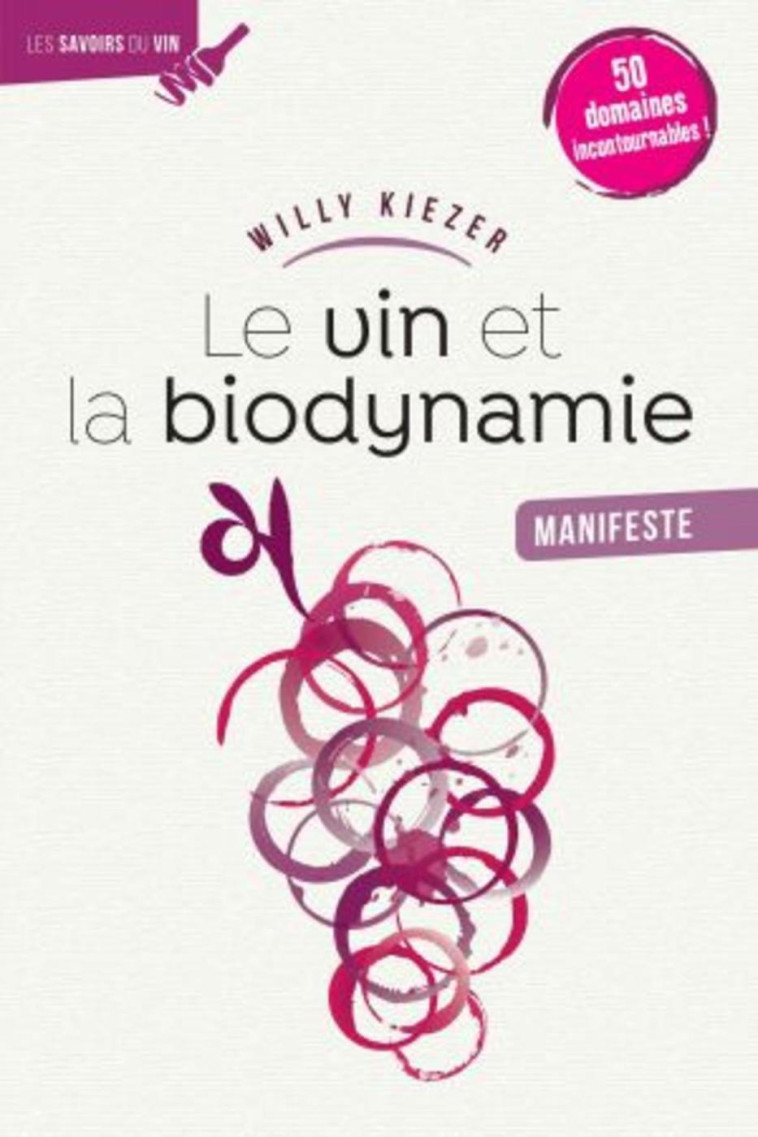 Le Vin et la biodynamie, manifeste - Willy Kiezer - OMNISCIENCE