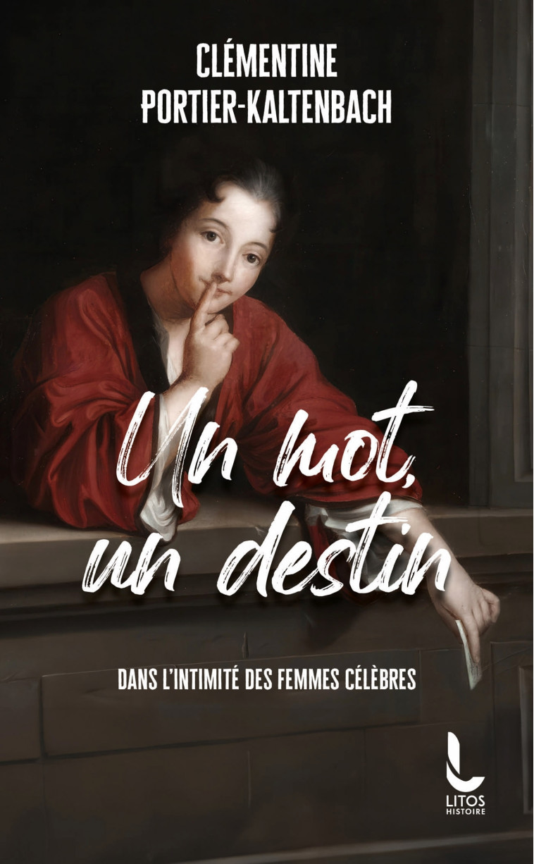 Un mot, un destin - Clémentine Portier-Kaltenbach - LITOS