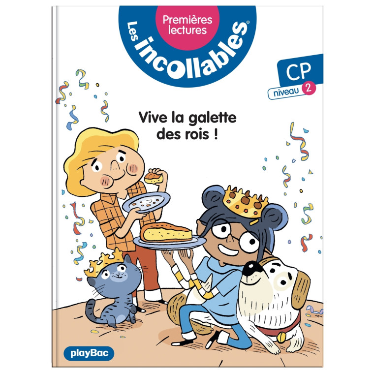 Les incollables - Premières lectures - Tome 20 - Vive la galette des rois ! - niv. 2 - Marie Lenne-Fouquet - PLAY BAC