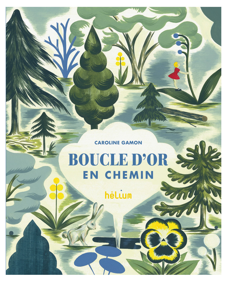 Boucle d'Or / En chemin - Caroline Gamon - HELIUM