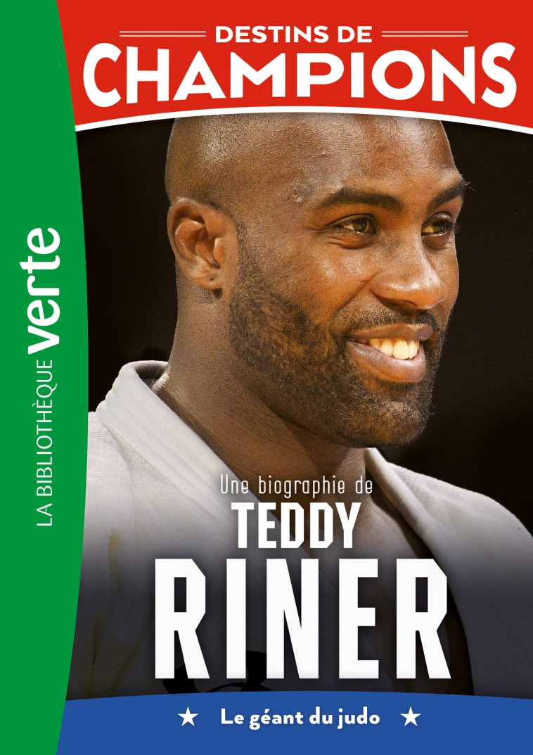 Destins de champions 13 (NED) - Une biographie de Teddy Riner - Luca Caioli - HACHETTE JEUN.