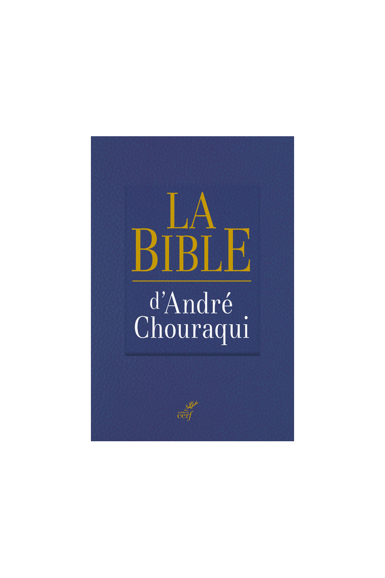 LA BIBLE D'ANDRE CHOURAQUI -  Collectif - BIBLI O