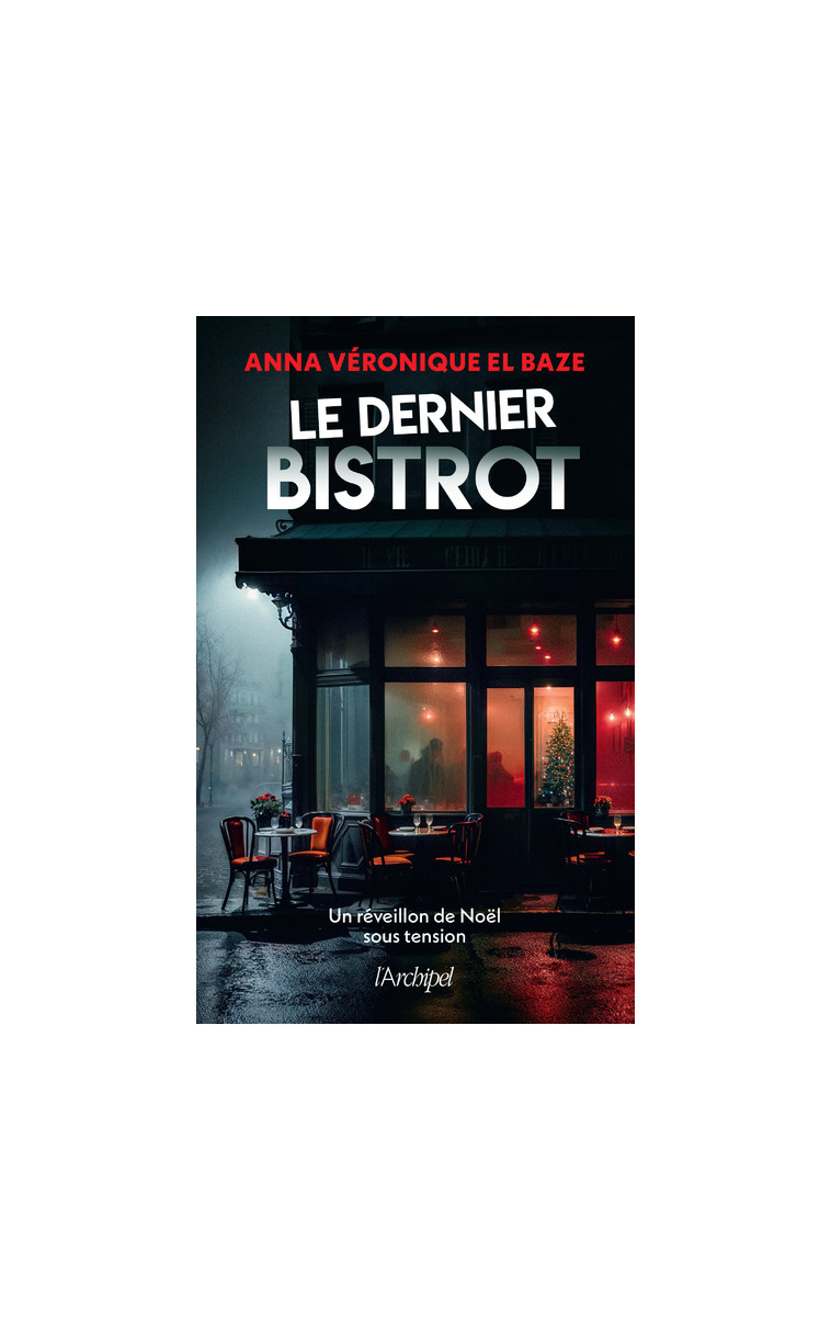 Le dernier bistrot - Anna Véronique El Baze - ARCHIPEL