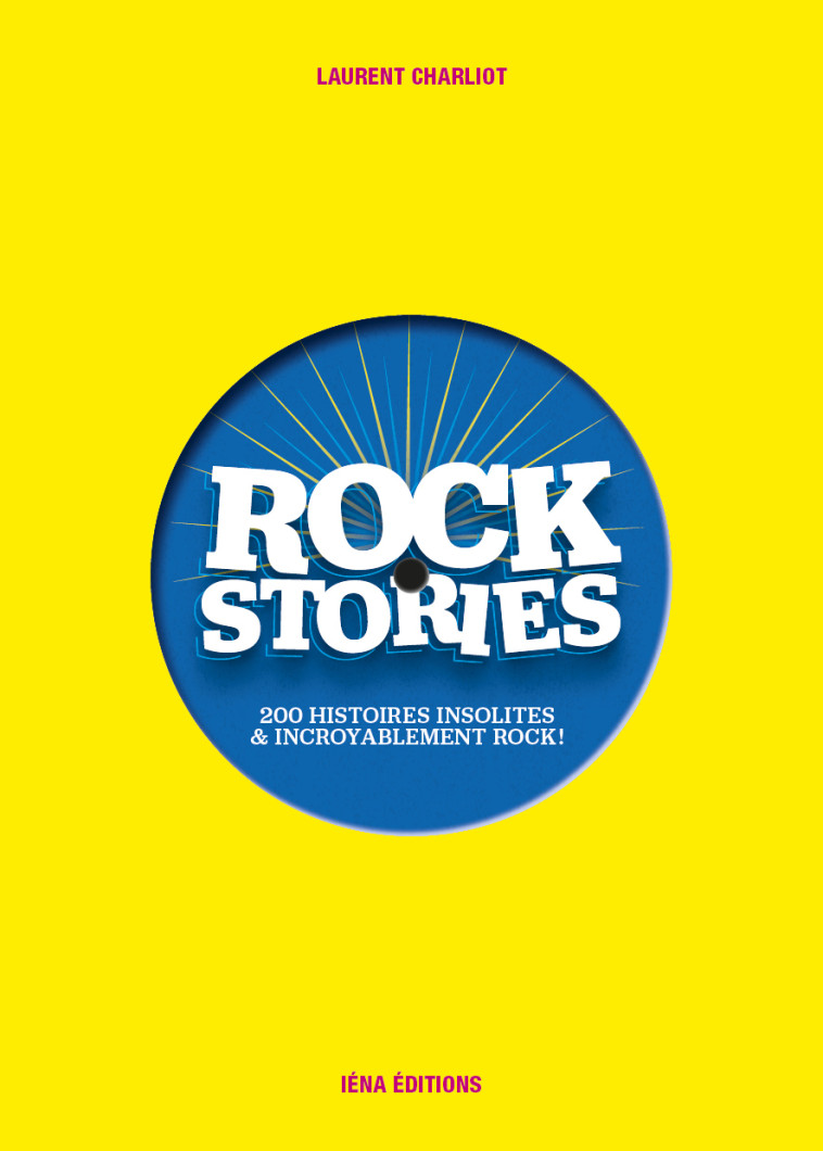 ROCK STORIES - Laurent Charliot - IENA EDITIONS