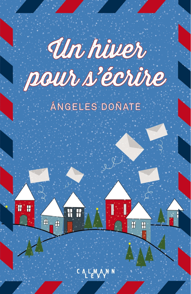 Un hiver pour s'écrire - Angeles Donate - CALMANN-LEVY