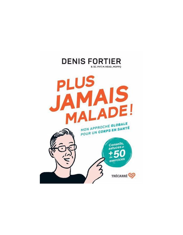 Plus jamais malade -  FORTIER DENIS - TRECARRE