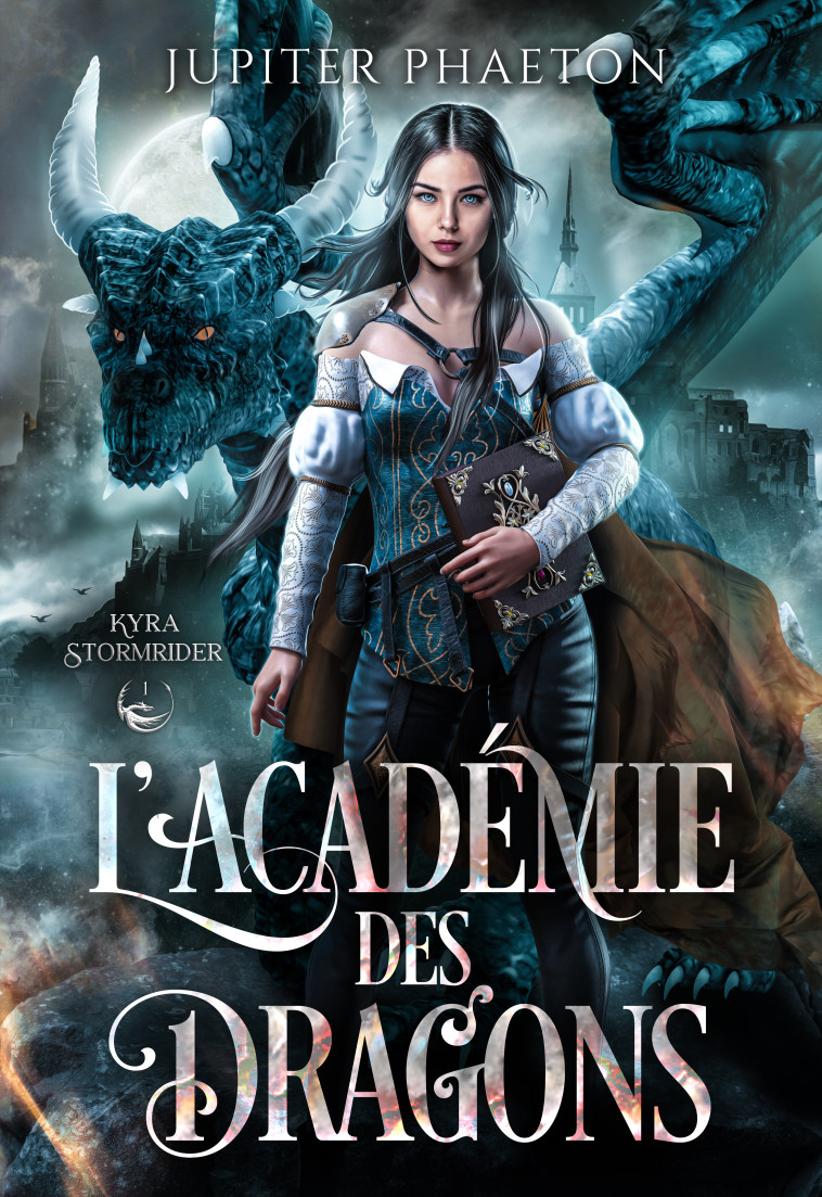 L'académie des dragons (Kyra Stormrider - tome 1) - Jupiter PHAETON - JUPITER PHAETON