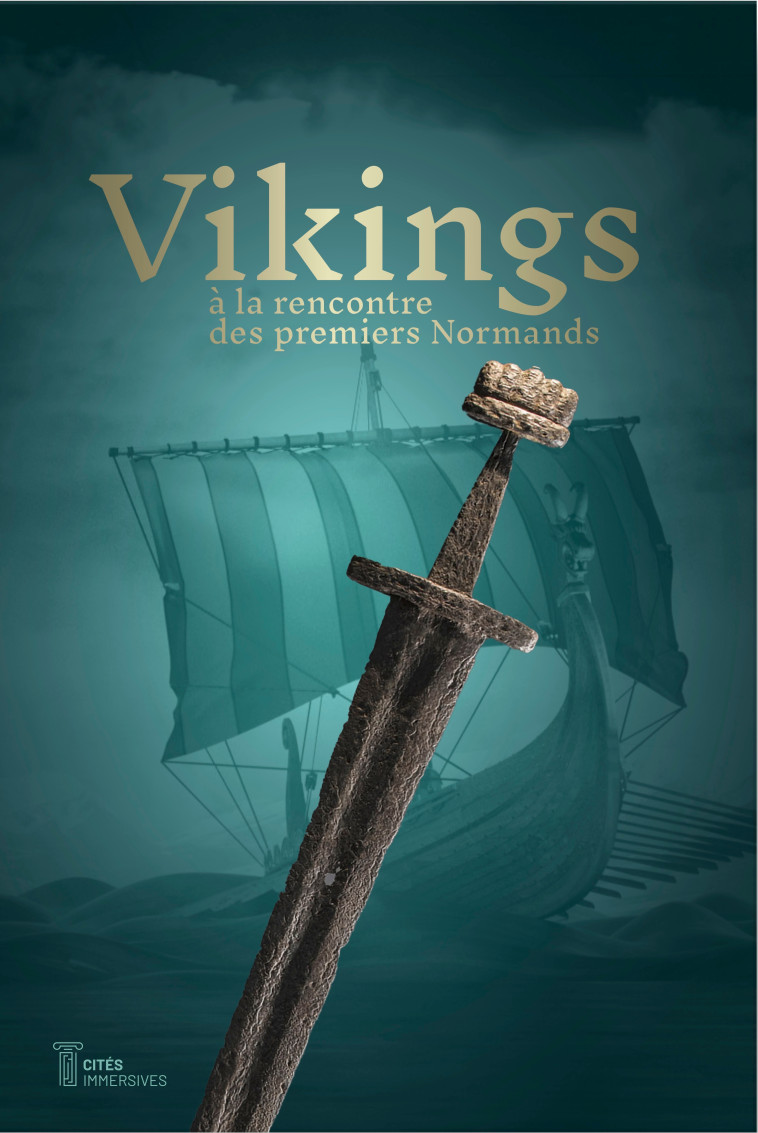 VIKINGS : A LA RENCONTRE DES PREMIERS NORMANDS -  Barabino Victor - CITES IMMERSIVE