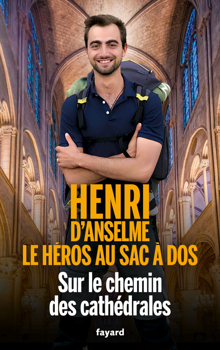 Sur le chemin des Cathédrales - Henri D'Anselme - FAYARD