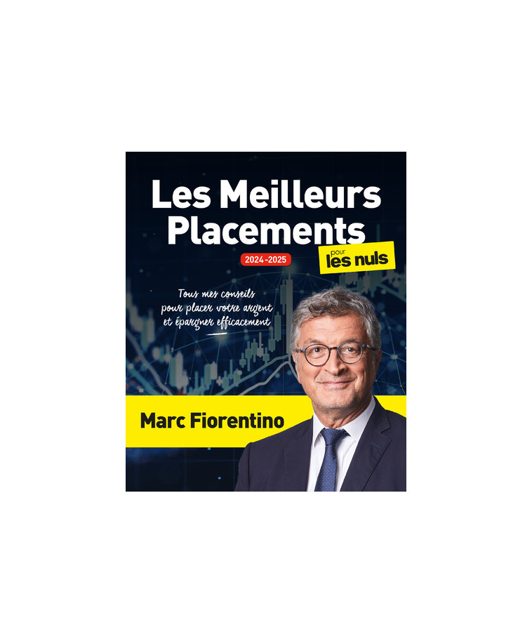 Les Meilleurs Placements pour les Nuls, grand format, éd. 2024 - Marc Fiorentino - POUR LES NULS