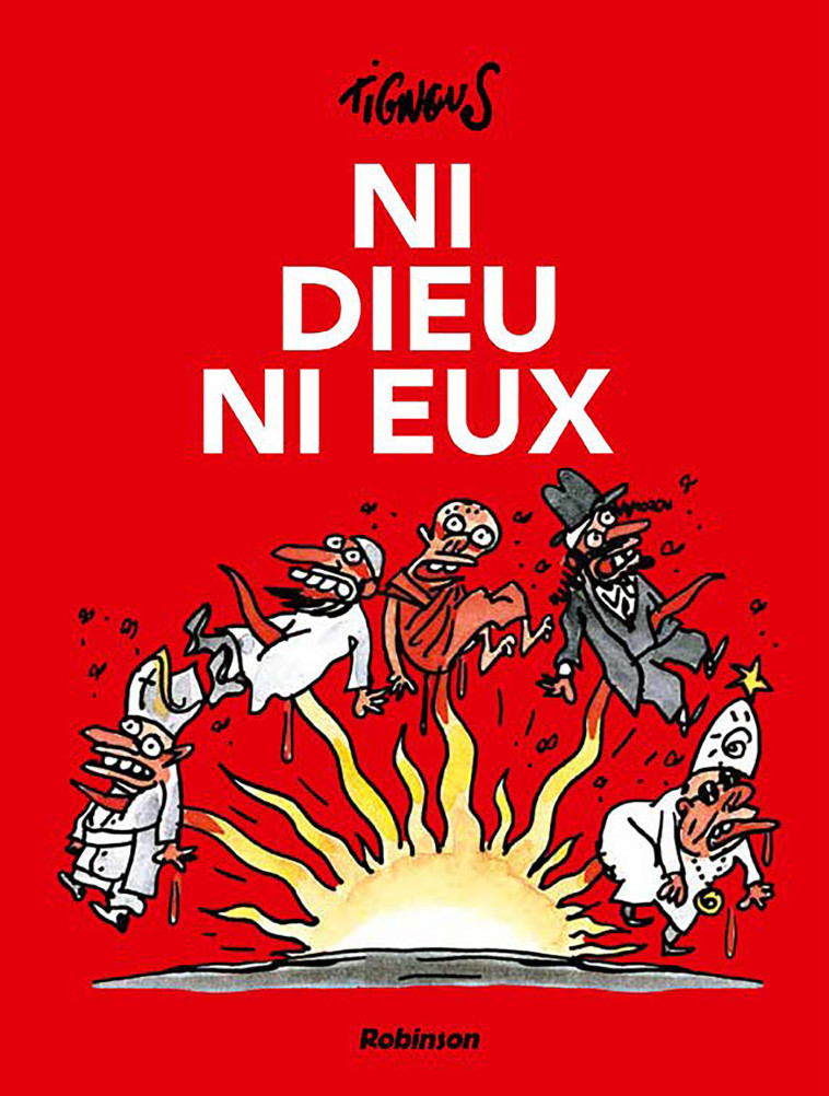 Ni dieu, ni eux -  Tignous - ROBINSON FR