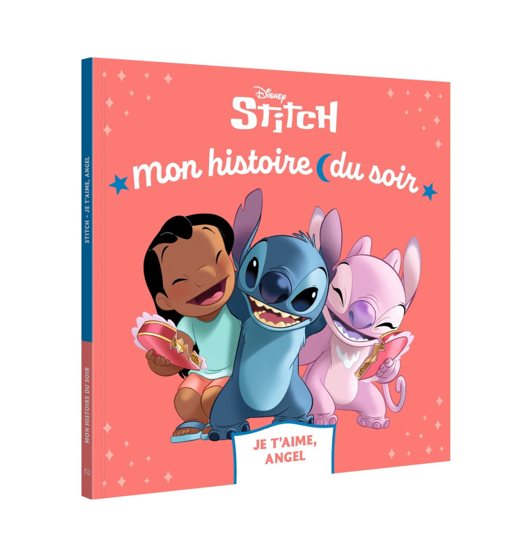 LILO ET STITCH - Mon Histoire du Soir - Je t'aime, Angel - Disney - XXX - DISNEY HACHETTE