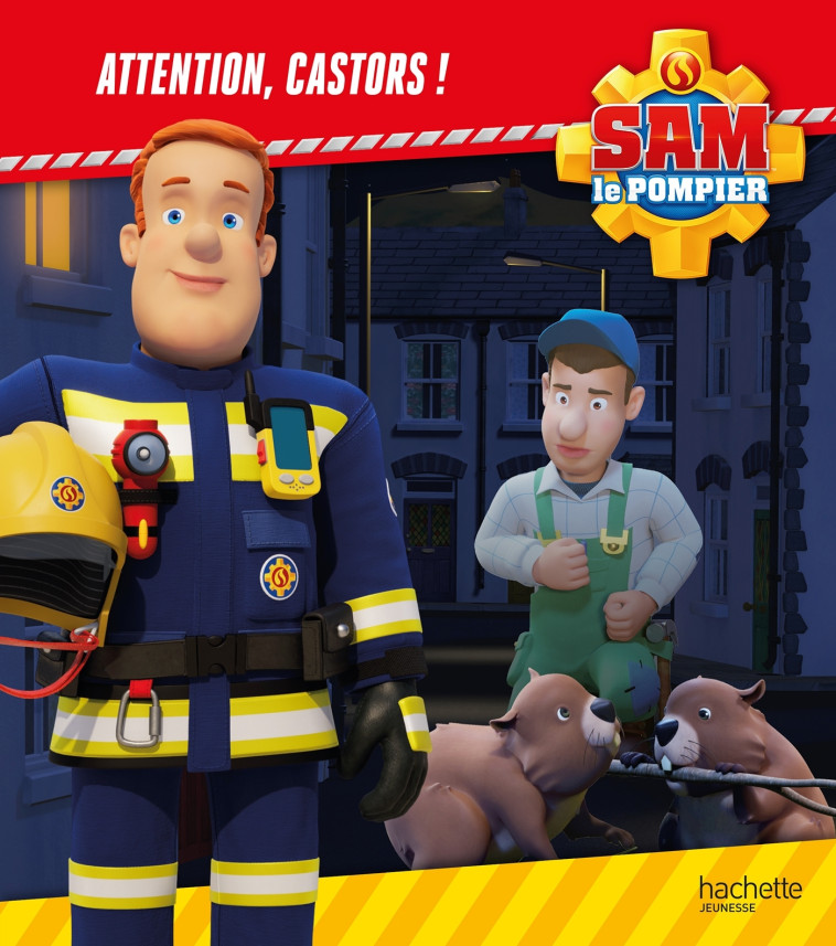 Sam le pompier - Attention, castors ! -  Mattel - HACHETTE JEUN.