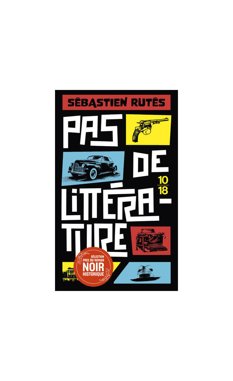 Pas de littérature ! - Sébastien Rutés - 10 X 18