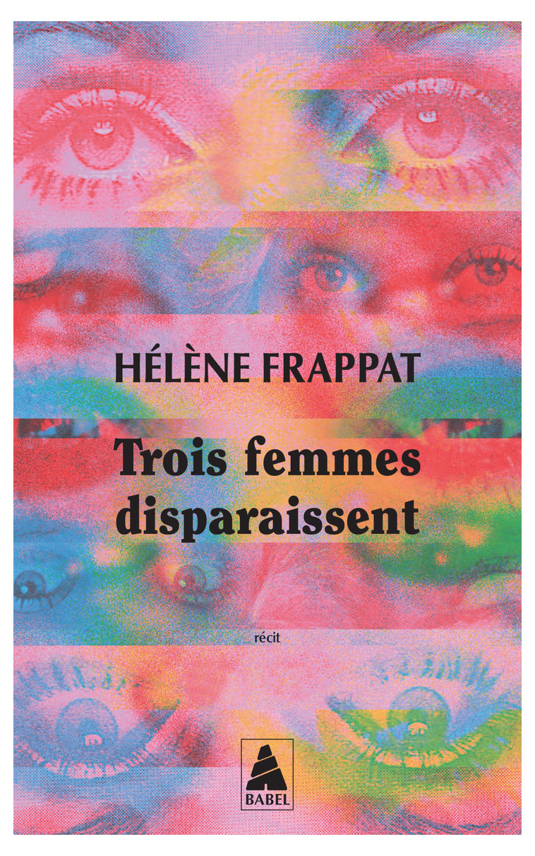 Trois femmes disparaissent - Hélène FRAPPAT - ACTES SUD