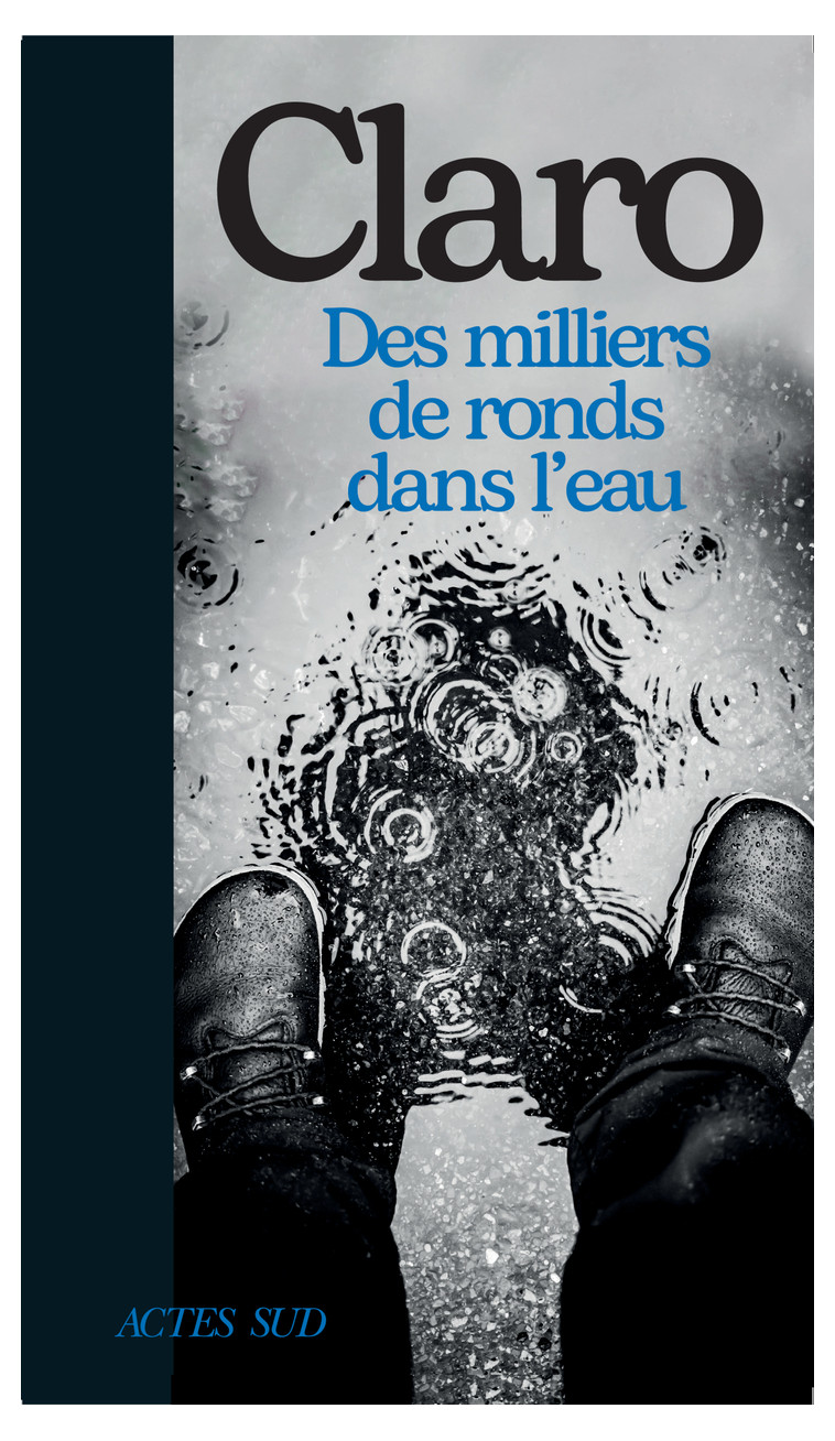 Des milliers de ronds dans l'eau -  Claro - ACTES SUD