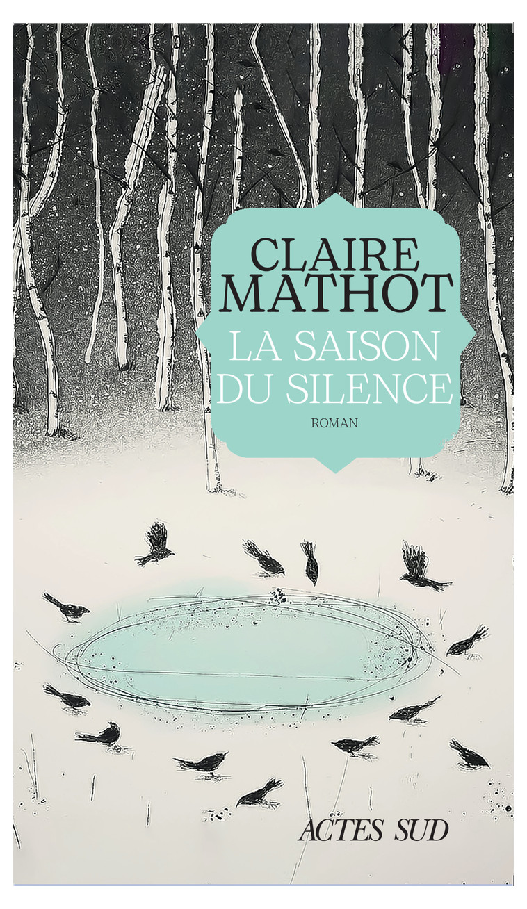 La Saison du silence - Claire Mathot - ACTES SUD