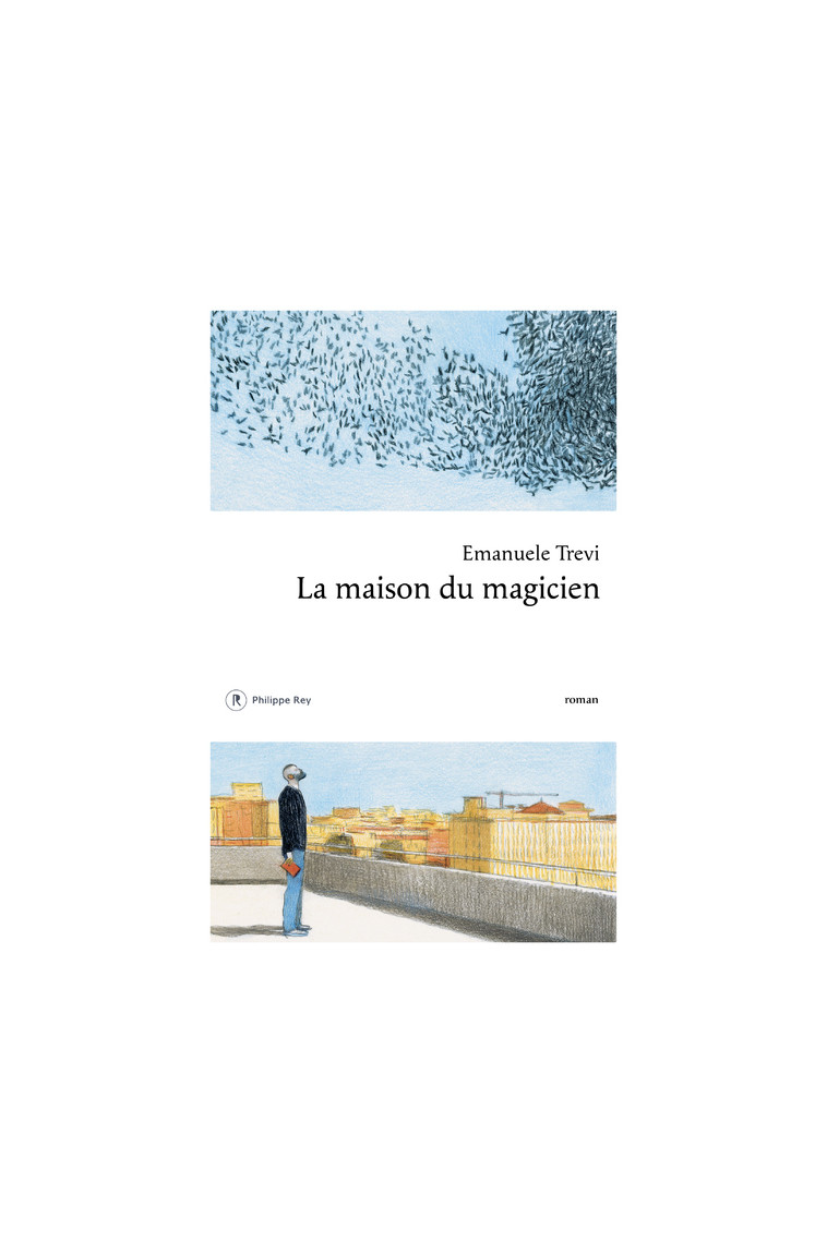 La maison du magicien - Emanuele Trevi - REY