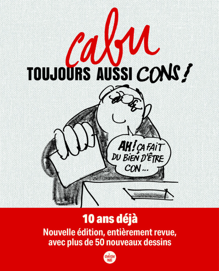 Toujours aussi cons ! (Nouvelle édition) -  Cabu - CHERCHE MIDI